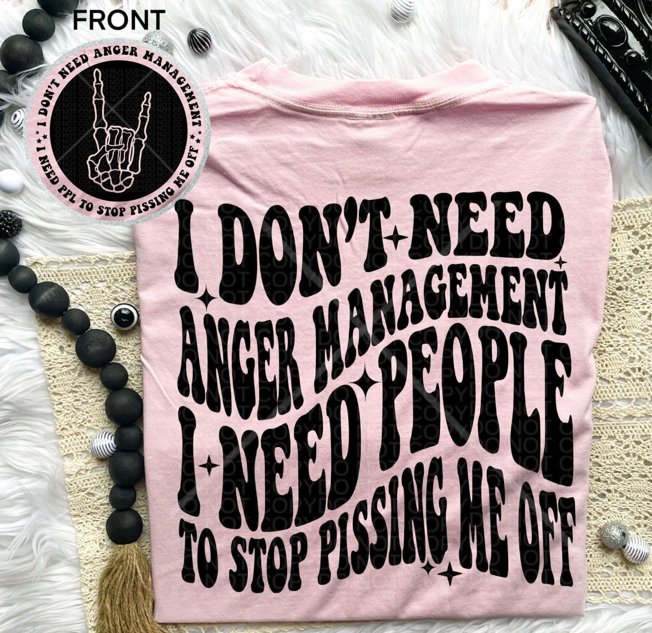 I don’t need anger management Comfort Colors T-shirt