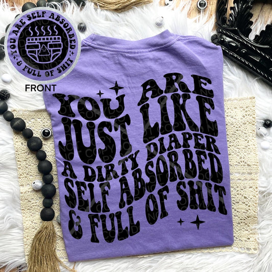 You are just like a diaper Comfort Colors T-shirt