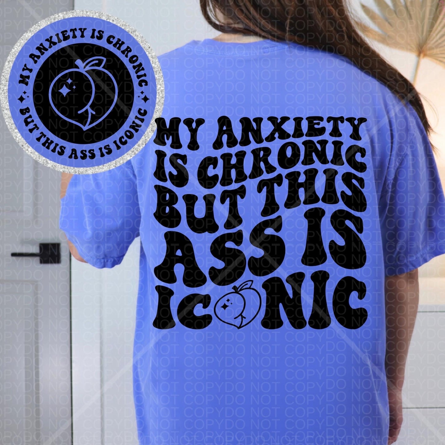 My anxiety is chronic Comfort Colors T-shirt