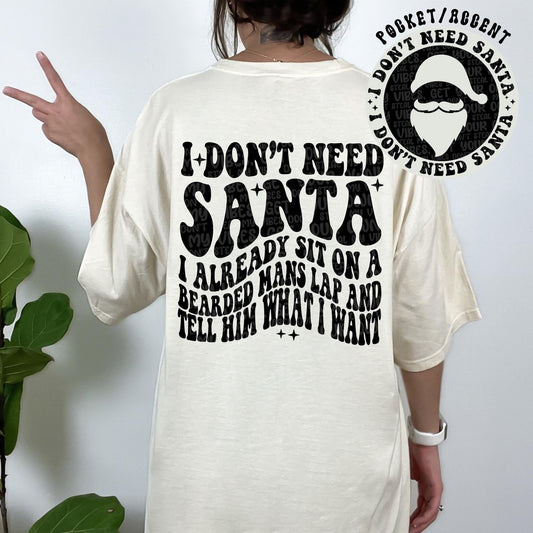 I don’t need Santa Comfort Colors T-shirt