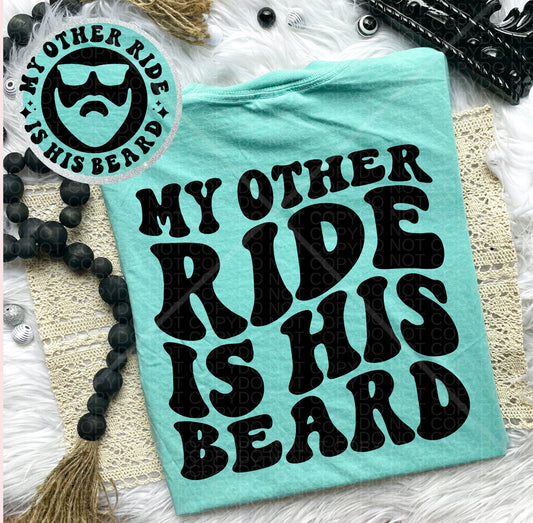 My other ride is his beard Comfort Colors T-shirt