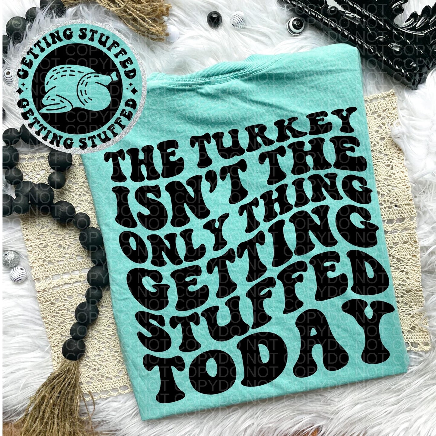 The turkey isn’t the only thing getting stuffed today Comfort Colors T-shirt