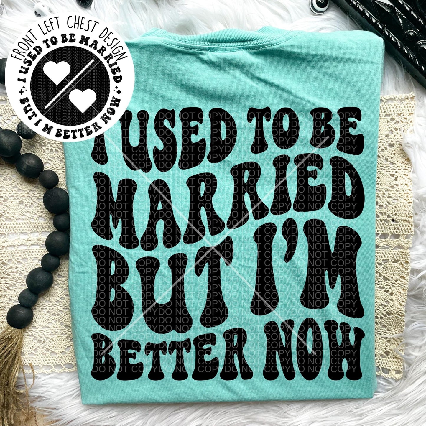 I used to be married but I’m better now Comfort Colors T-shirt