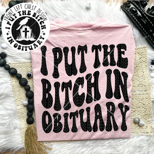 I put the bitch in obituary Comfort Colors T-shirt