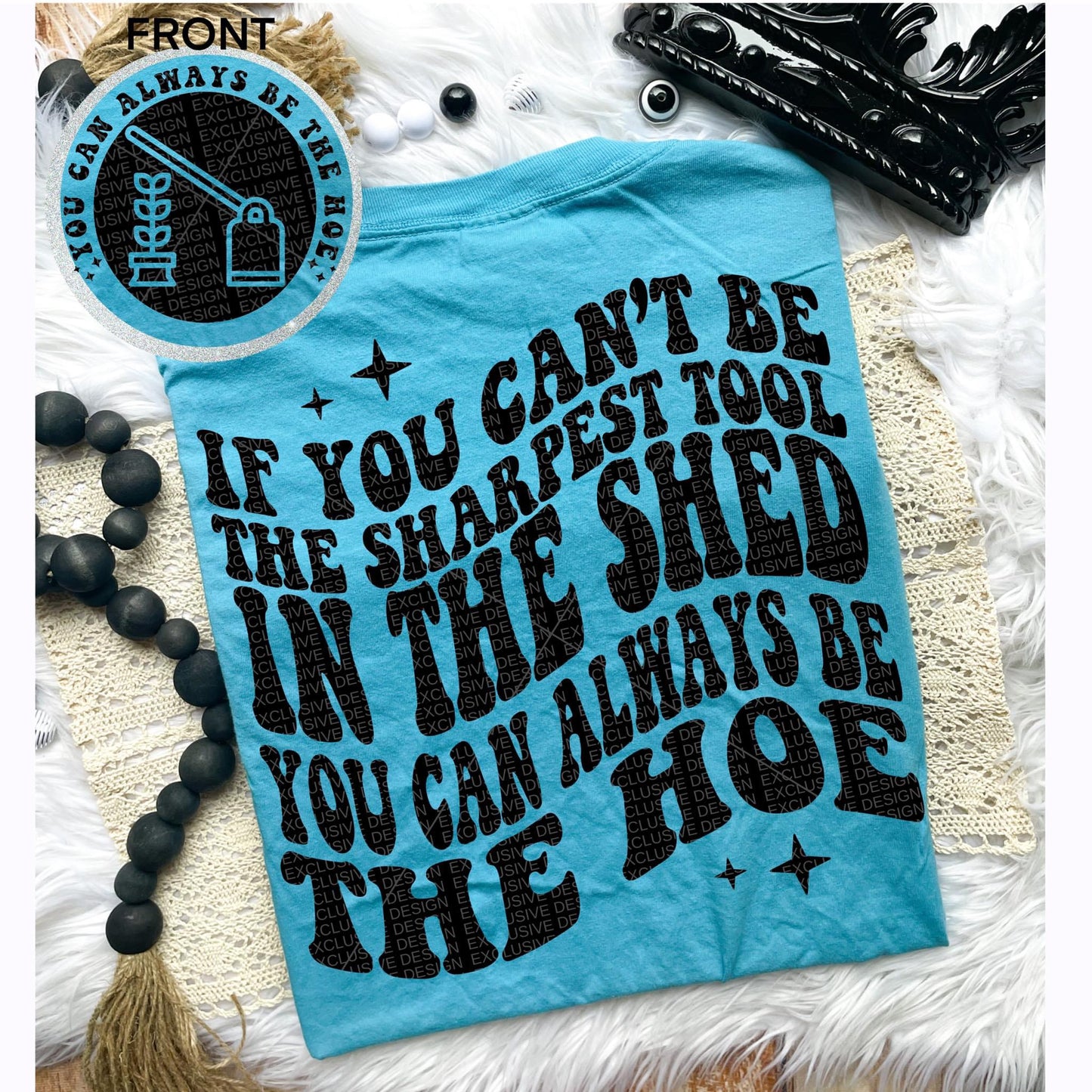 If you can’t be the sharpest tool Comfort Colors T-shirt