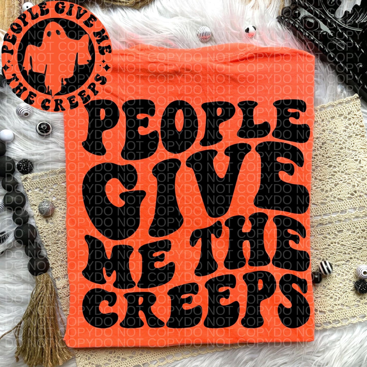 People give me the creeps Comfort Colors T-shirt