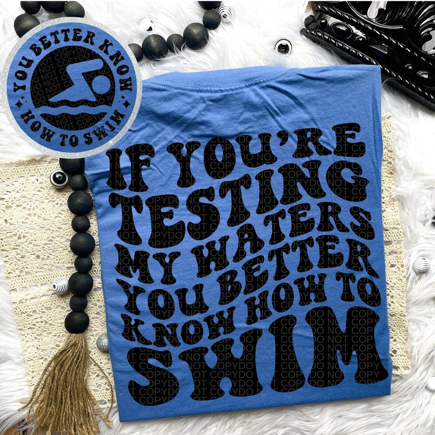 If you’re testing my waters Comfort Colors T-shirt