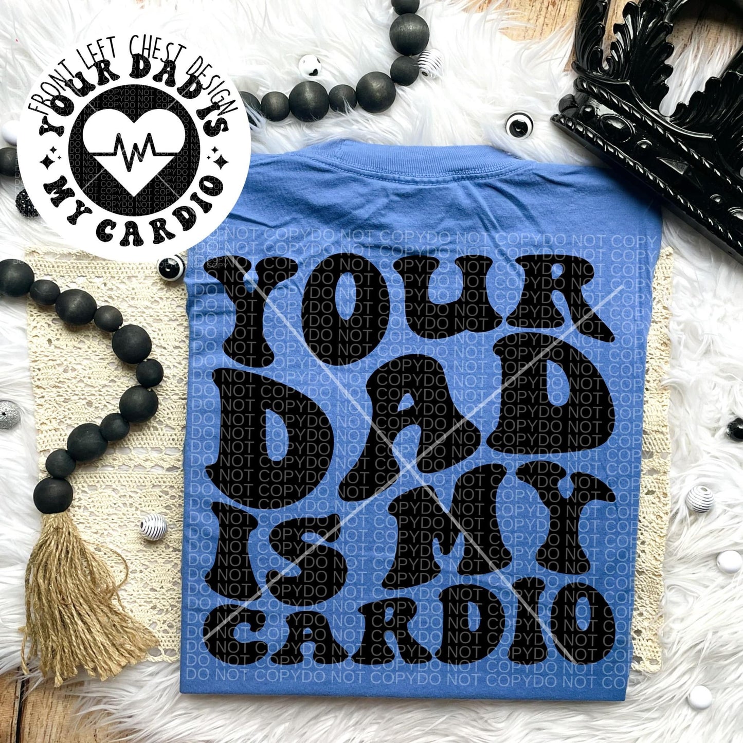 Your Dad is my Cardio Comfort Colors T-shirt