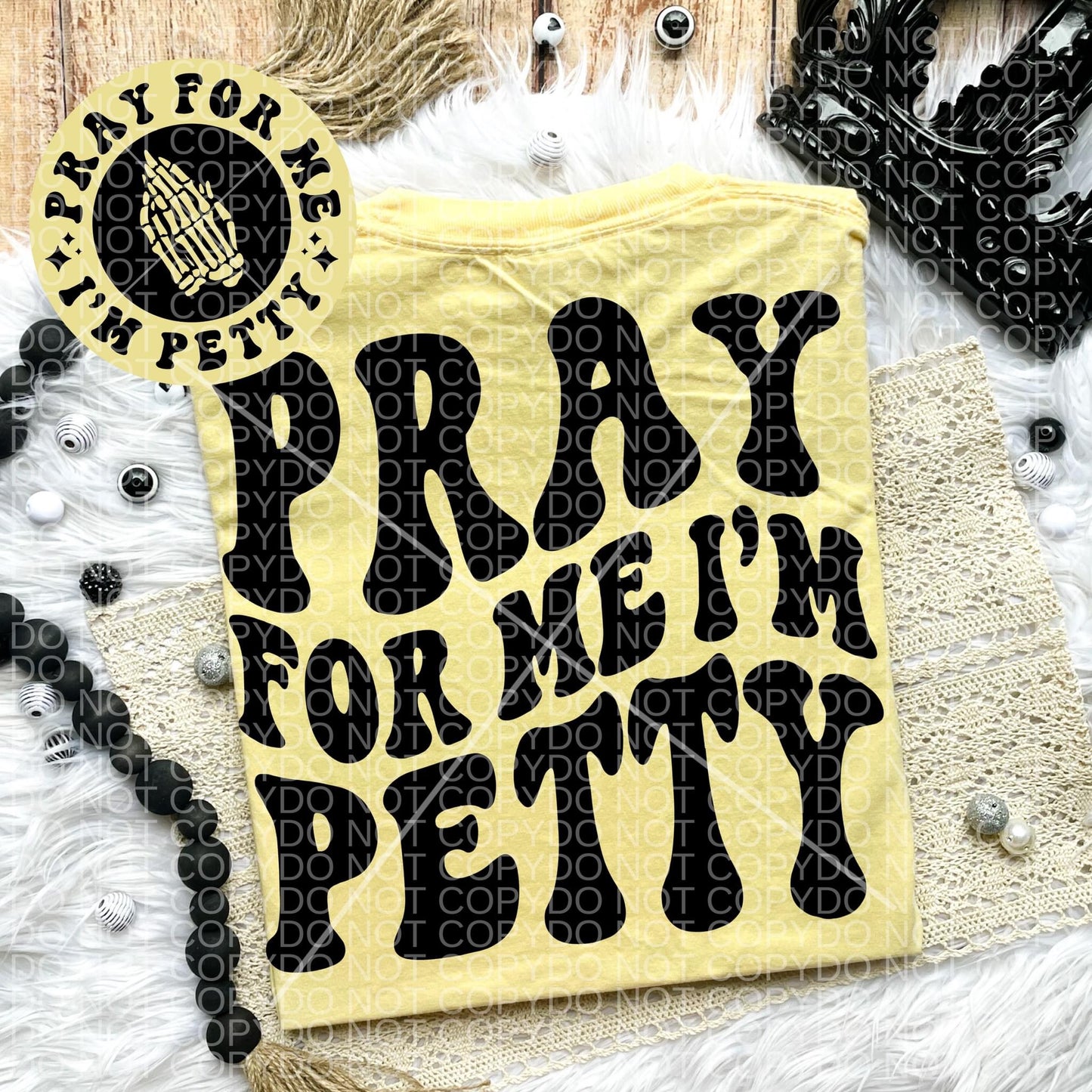 Pray for me I’m Petty Comfort Colors T-shirt