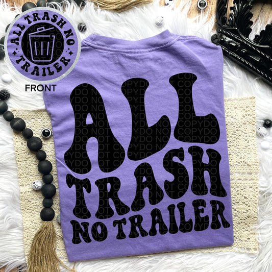 All Trash No Trailer Comfort Colors T-shirt