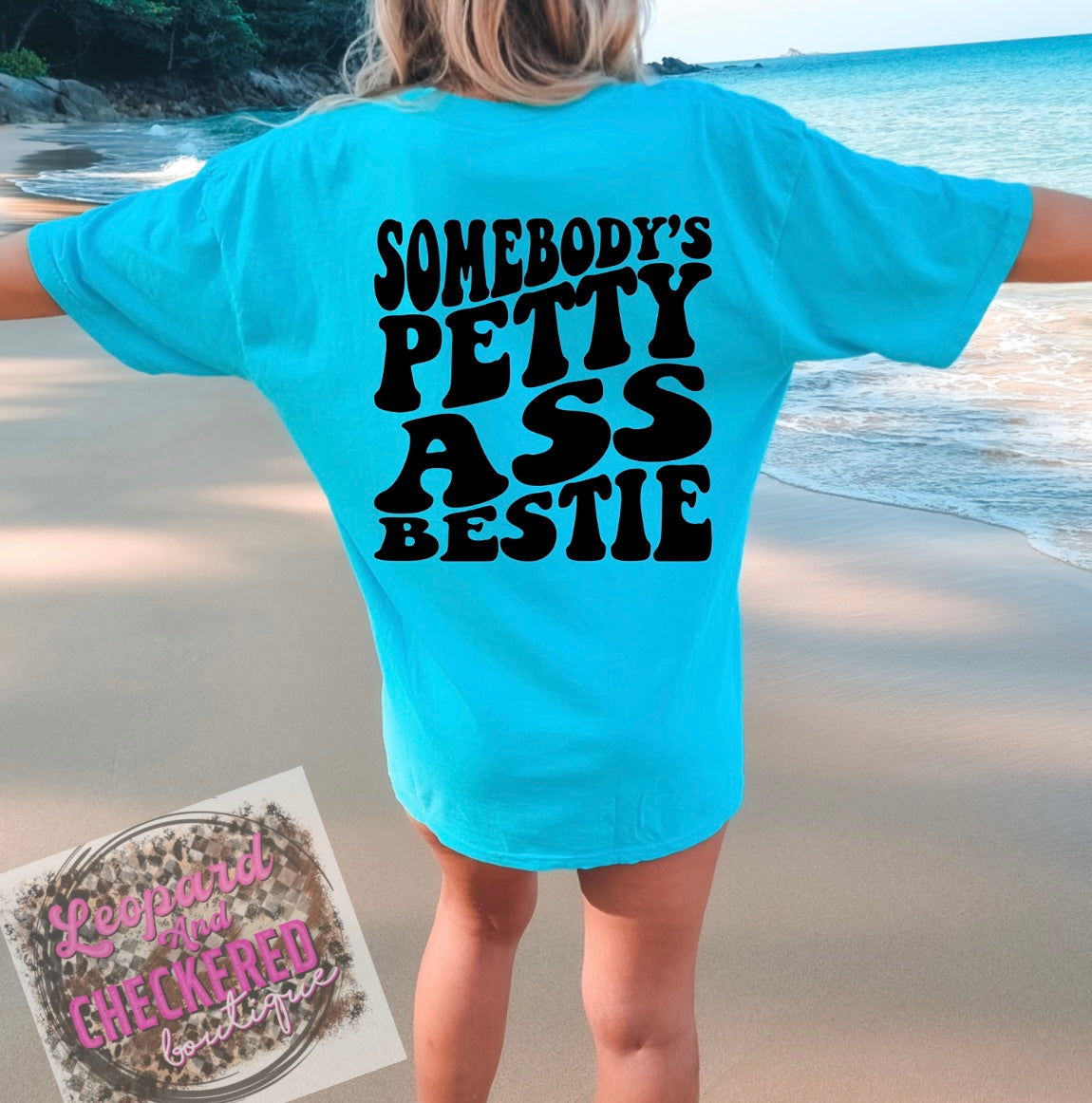 Somebody’s petty ass bestie Tshirt