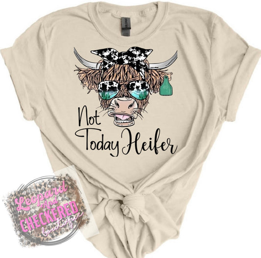 Not today Heifer Tshirt