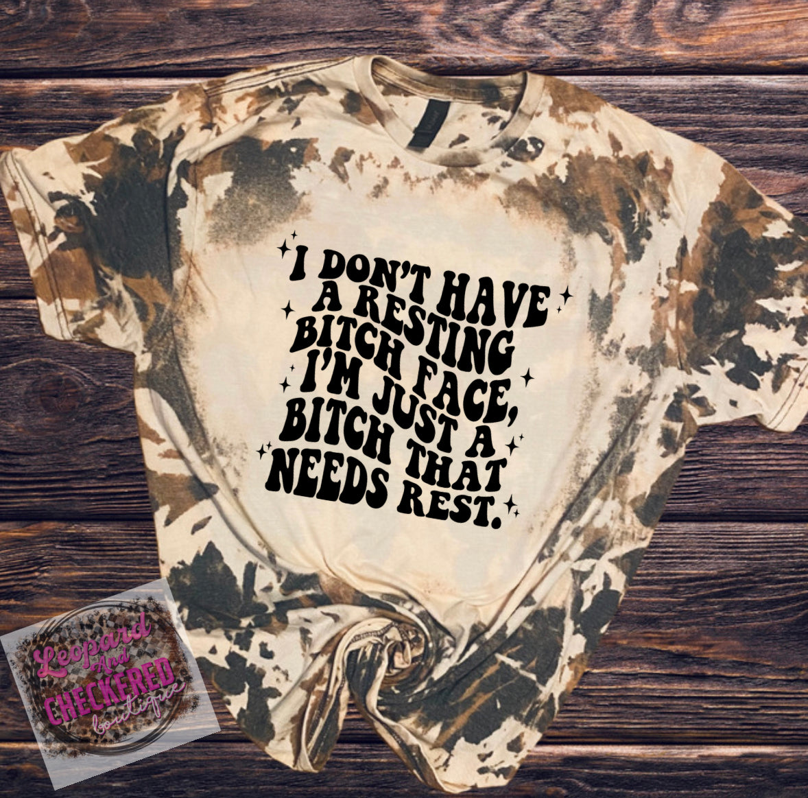 I don’t have a resting bitch face I’m just a bitch that needs rest Tshirt